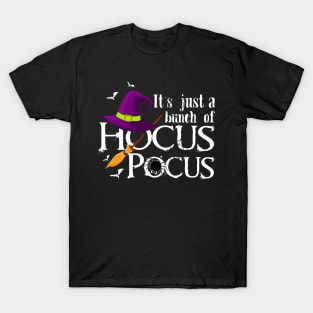 It's Just a Bunch of Hocus Pocus T-Shirt